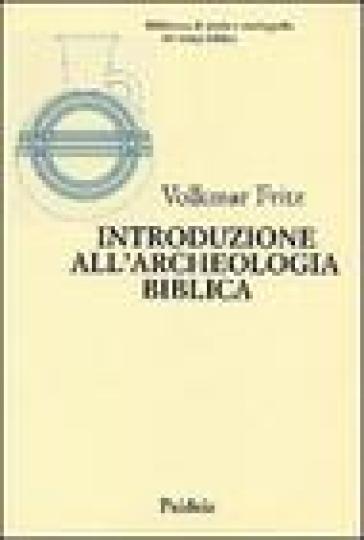 Introduzione all'archeologia biblica - Volkmar Fritz