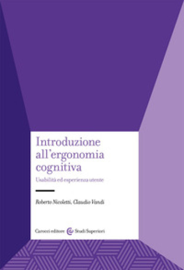 Introduzione all'ergonomia cognitiva. Usabilità ed esperienza utente - Roberto Nicoletti - Claudio Vandi
