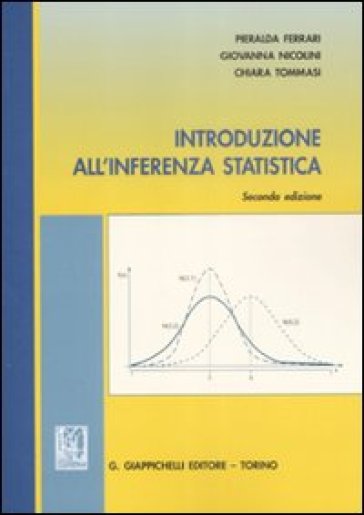 Introduzione all'inferenza statistica - Chiara Tommasi - Pieralda Ferrari - Giovanna Nicolini