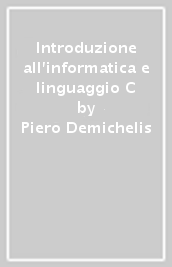 Introduzione all informatica e linguaggio C
