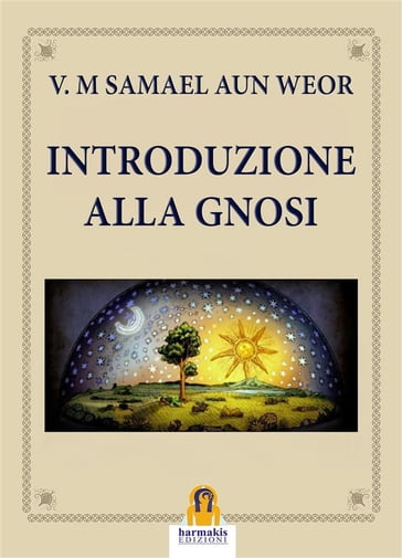 Introduzione alla Gnosi - Samael Aun Weor