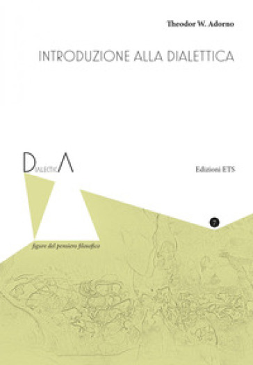 Introduzione alla dialettica - Theodor W. Adorno