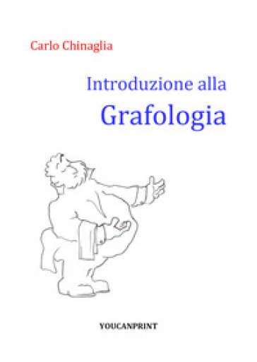 Introduzione alla grafologia - Carlo Chinaglia