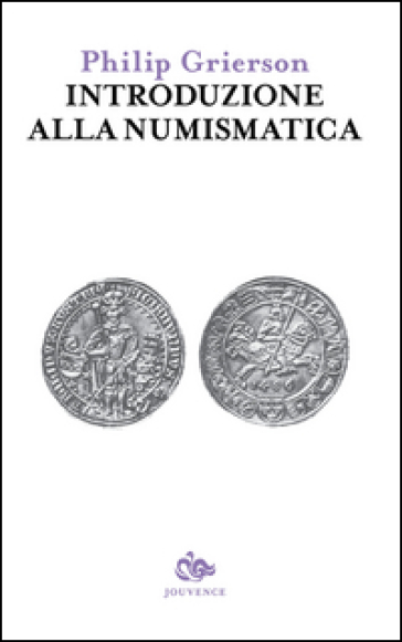 Introduzione alla numismatica - Philip Grierson