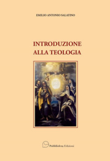 Introduzione alla teologia - Emilio Antonio Salatino