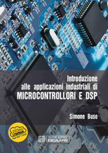 Introduzione alle applicazioni industriali di microcontrollori e DSP - Simone Buso