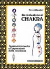 Introduzione ai chakra. L anatomia occulta e l espansione della coscienza