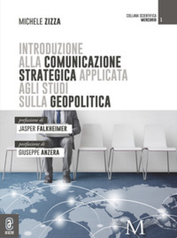 Introduzione alla comunicazione strategica applicata agli studi geopolitici - Michele Zizza