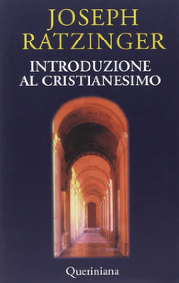 Introduzione al cristianesimo. Lezioni sul simbolo apostolico - Benedetto XVI (Papa Joseph Ratzinger)