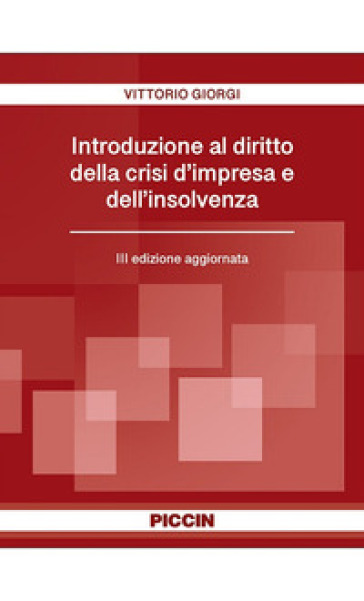 Introduzione al diritto della crisi d'impresa e dell'insolvenza - Vittorio Giorgi