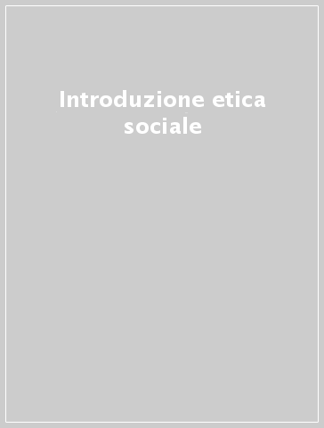 Introduzione etica sociale