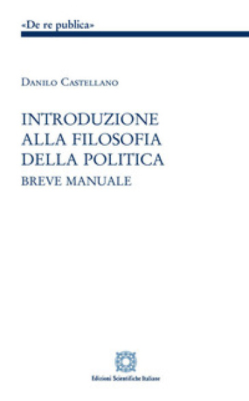 Introduzione alla filosofia della politica - Danilo Castellano