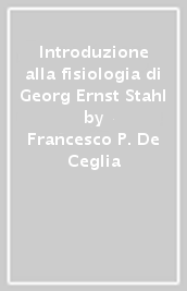 Introduzione alla fisiologia di Georg Ernst Stahl