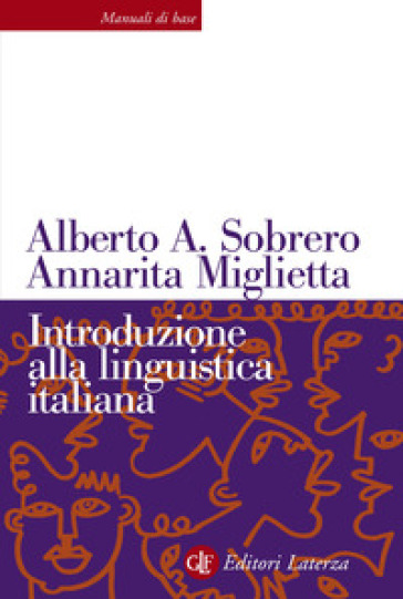 Introduzione alla linguistica italiana. Nuova ediz. - Alberto A. Sobrero - Annarita Miglietta