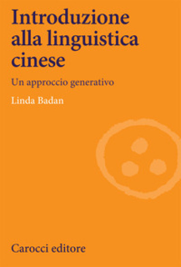Introduzione alla linguistica cinese. Un approccio generativo - Linda Badan