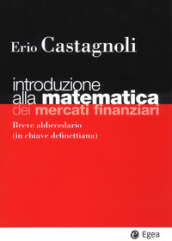 Introduzione alla matematica dei mercati finanziari. Breve abbecedario (in chiave definettiana)