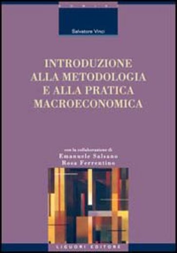 Introduzione alla metodologia e alla pratica macroeconomica - Salvatore Vinci | Manisteemra.org