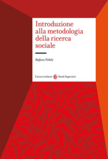 Introduzione alla metodologia della ricerca sociale - Stefano Nobile