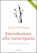 Introduzione alla naturopatia. La filosofia olistica e le nuove ricerche
