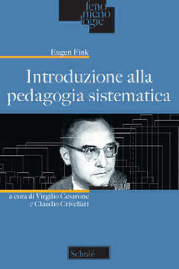 Introduzione alla pedagogia sistematica - Eugen Fink