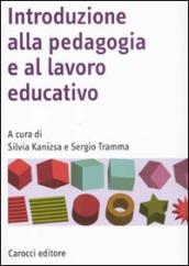 Introduzione alla pedagogia e al lavoro educativo