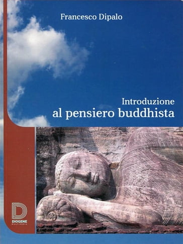 Introduzione al pensiero buddhista - Francesco Dipalo