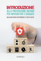 Introduzione alla prevenzione incendi per imprenditori e manager.