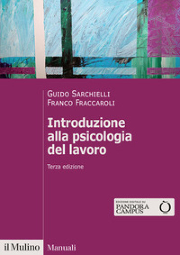 Introduzione alla psicologia del lavoro. Nuova ediz. - Guido Sarchielli - Franco Fraccaroli