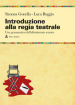 Introduzione alla regia teatrale. Una grammatica dell allestimento scenico ad uso di registi in formazione