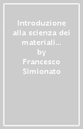 Introduzione alla scienza dei materiali dentari. Materiali per protesi dentaria e di laboratorio