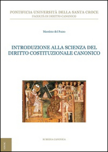 Introduzione alla scienza del diritto costituzionale canonico - Massimo Del Pozzo