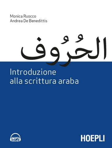 Introduzione alla scrittura araba - Andrea De Benedittis - Monica Ruocco