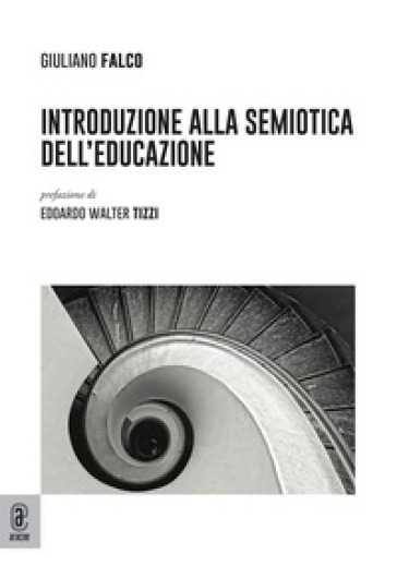 Introduzione alla semiotica dell'educazione - Giuliano Falco