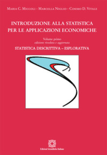 Introduzione alla statistica per le applicazioni economiche. 1: Statistica descrittiva - Marcella Niglio - Cosimo D. Vitale