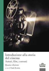 Introduzione alla storia del cinema. Autori, film, correnti