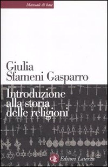 Introduzione alla storia delle religioni - Giulia Sfameni Gasparro