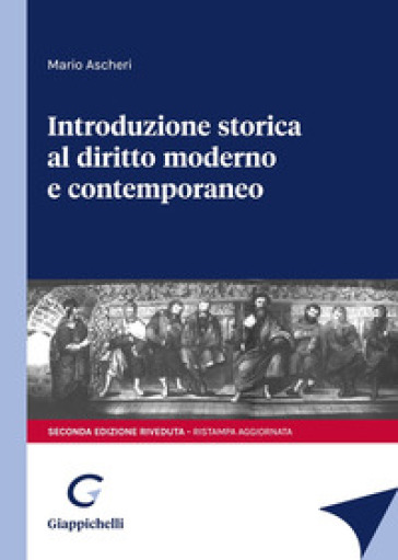 Introduzione storica al diritto moderno e contemporaneo - Mario Ascheri