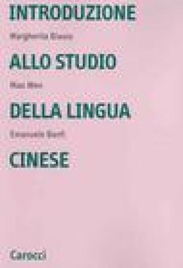 Introduzione allo studio della lingua cinese - Margherita Biasco - Wen Mao - Emanuele Banfi