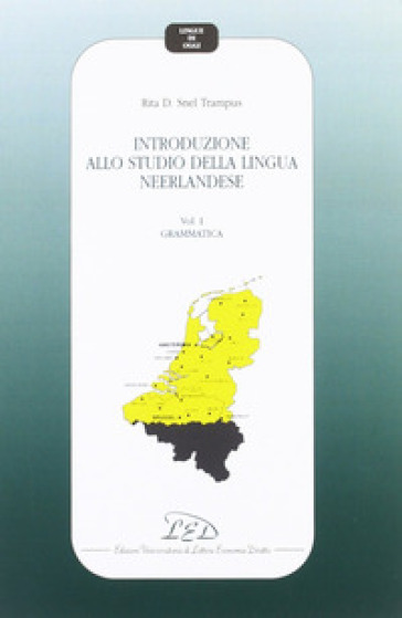 Introduzione allo studio della lingua neerlandese. 1: Grammatica - Rita D. Snel Trampus