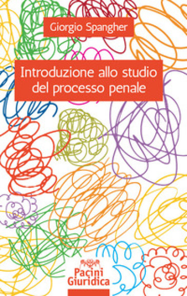 Introduzione allo studio del processo penale - Giorgio Spangher