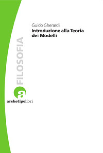 Introduzione alla teoria dei modelli - Guido Gherardi