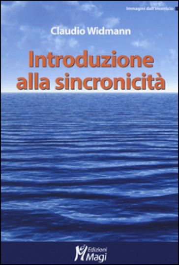 Introduzioni alla sincronicità - Claudio Widmann