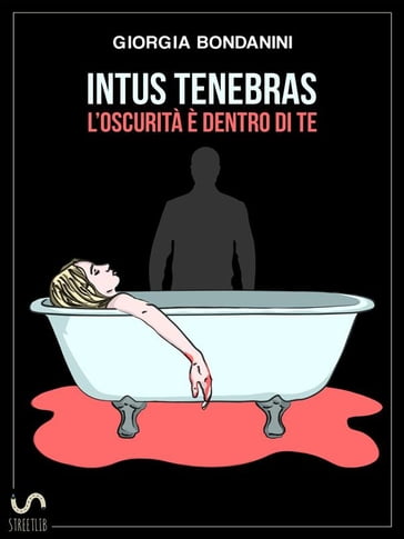 Intus Tenebras. L'oscurità è dentro di te