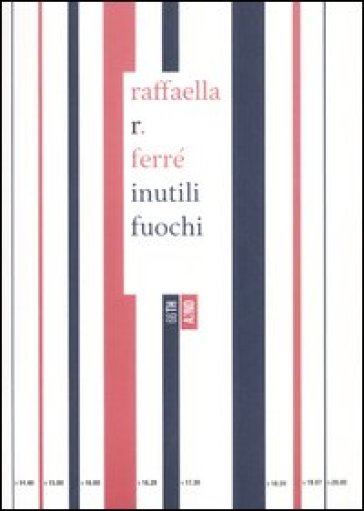 Inutili fuochi - Raffaella R. Ferré