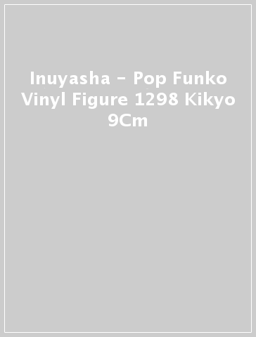 Inuyasha - Pop Funko Vinyl Figure 1298 Kikyo 9Cm