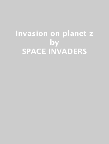 Invasion on planet z - SPACE INVADERS