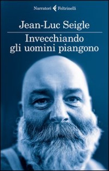 Invecchiando gli uomini piangono - Jean-Luc Seigle