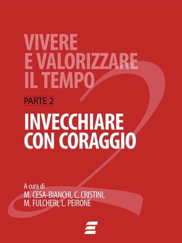 Invecchiare con coraggio - Parte II - Giovanni Cesa-Bianchi - Luciano Peirone - Mario Fulcheri