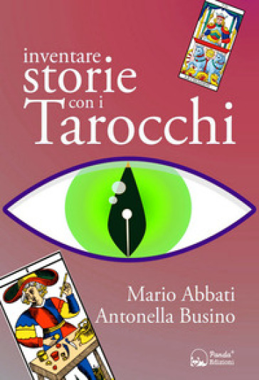 Inventare storie con i tarocchi - Mario Abbati - Antonella Busino