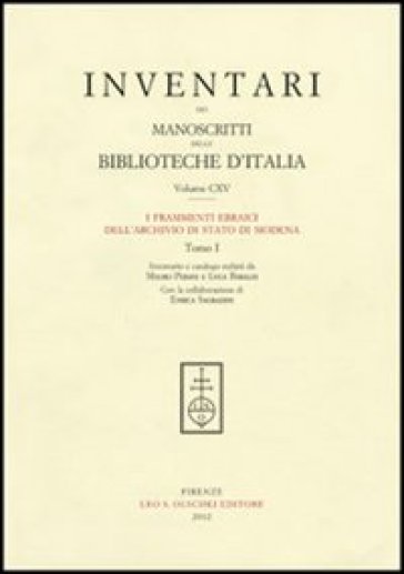 Inventari dei manoscritti delle biblioteche d'Italia. 115: I frammenti ebraici dell'archivio di Stato di Modena